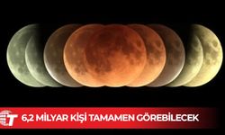 Dünya bu ay 82 dakikalık Kanlı Ay tutulmasına tanık olacak