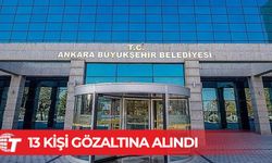 Ankara Büyükşehir Belediyesi’ne operasyon