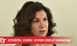 KTOEÖS, yarın  uyarı grevi yapacak!
