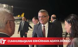 Cumhurbaşkanı Tufan Erhürman adaya döndü