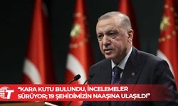 Erdoğan: Uçağımızın kara kutusu bulundu, incelemeler başlatıldı