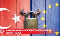 AB’den Türkiye’ye çağrı: Gümrük Birliği modernizasyonu Kıbrıs müzakerelerindeki ilerlemeye bağlı