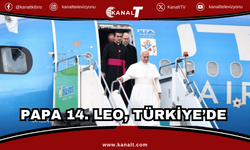 Vatikan Devlet Başkanı Papa 14. Leo Türkiye’de