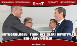 Dışişleri Bakanı Ertuğruloğlu, Özügergin’i kabul etti