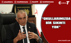 Nazım Çavuşoğlu: Okullarımızın bulunduğu bölgelerde sıkıntı yok