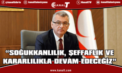Erhürman: Soğukkanlılık, şeffaflık ve kararlılıkla devam edeceğiz