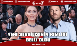 Hande Erçel'in 45 yaşındaki sevgilisinin kimliği belli oldu