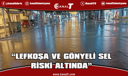 Yerbilim Mühendisleri: Lefkoşa ve Gönyeli sel riski altında