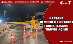 Hastane Çemberi ile Ortaköy Trafik Işıkları trafiğe açıldı