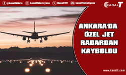 Özel jet radardan kayboldu, Ankara hava sahası uçuşlara geçici olarak kapatıldı
