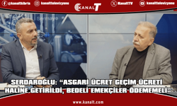 Serdaroğlu: Yalnızca Ücretler Değil, Temel Tüketim Ürün Fiyatları Da Dikkate Alınmalı”