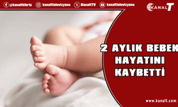Acı haber... 2 Aylık Bebek Hayatını Kaybetti