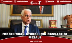 Eroğlu’ndan Atakol için başsağlığı mesajı