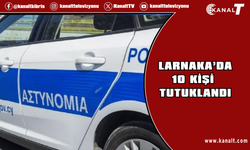 Larnaka’da aralarında tanınmış iş insanının da bulunduğu 10 kişi tutuklandı