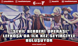 “Sevil Berberi Operası” Lefkoşa’da ilk kez sahnelenecek