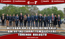 Temsilciler, Metehan’daki projenin sonuna gelinmesi vesilesiyle buluştu