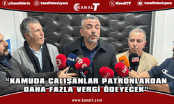 Serdaroğlu: “Kamuda çalışanlar patronlardan daha fazla vergi ödeyecek”