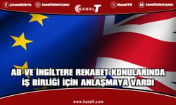 AB ve İngiltere’den rekabet alanında yeni işbirliği anlaşması