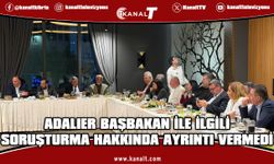 Adalıer Başbakan ile ilgili soruşturma hakkında ayrıntı vermedi