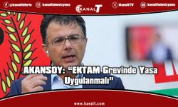 Asım Akansoy EKTAM Grevinde Yasanın Uygulanmasını İstedi