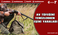 Av tüfeğini temizlerken eşini yaraladı
