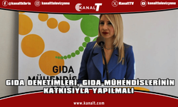 Gıda Mühendisleri Odası: Gıda denetimleri, gıda mühendislerinin katkısıyla yapılmalı