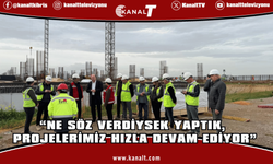 Dinçyürek: Ne söz verdiysek yaptık, projelerimiz hızla devam ediyor
