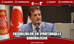 Eksiklikler ek protokolle giderilecek
