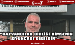 Adil Onalt: “Hayvancılar Birliği Kimsenin Oyuncağı Değildir”