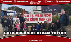Grev bugün de devam ediyor