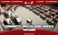 Cumhuriyet Meclisi Genel Kurulu toplandı