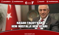 Hasan Taçoy'dan hem nostalji hem uyarı