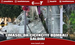 Limasol’da çiçekçi dükkanına bombalı saldırısı
