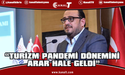 Çağıner: Turizm pandemi dönemini arar hale geldi
