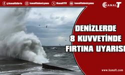 Denizlerde 8 kuvvetinde fırtına bekleniyor