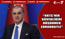 Çelik: KKTC’nin güvenliğini düşünmek zorundayız