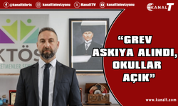 Maviş: “Grev Askıya Alındı, Okullar Açık”