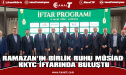 MÜSİAD KKTC’nin iftar programı yoğun katılımla gerçekleştirildi
