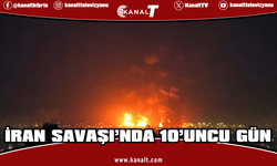 İran Savaşı’nda 10’uncu gün