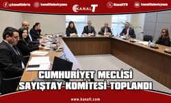Cumhuriyet Meclisi Sayıştay Komitesi toplandı