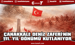 Çanakkale Deniz Zaferi’nin üzerinden 111 yıl geçti