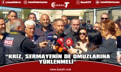 Maviş: “Kriz, sermayenin de omuzlarına yüklenmeli”