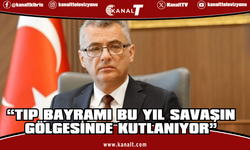 Erhürman: “Tıp Bayramı bu yıl savaşın gölgesinde kutlanıyor”