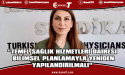 Tıp-İş Başkanı Gürkut: Temel Sağlık Hizmetleri Dairesi başhekimsiz yönetilemez