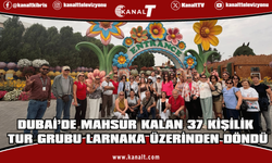 Dubai’de mahsur kalan 37 kişilik tur grubu Larnaka üzerinden döndü