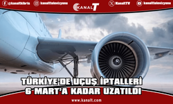Türkiye'de uçuş iptalleri 6 Mart'a kadar uzatıldı
