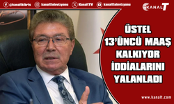 Üstel’den net mesaj: 13. maaş ve hayat pahalılığına dokunulmaz!