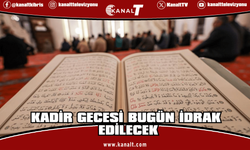 Kadir Gecesi bugün idrak edilecek