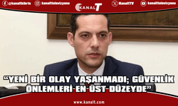 Rum Hükümeti Sözcüsü: Yeni bir olay yaşanmadı; güvenlik önlemleri en üst düzeyde