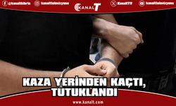 Kaza Yerinden Kaçan Sürücü Tutuklandı